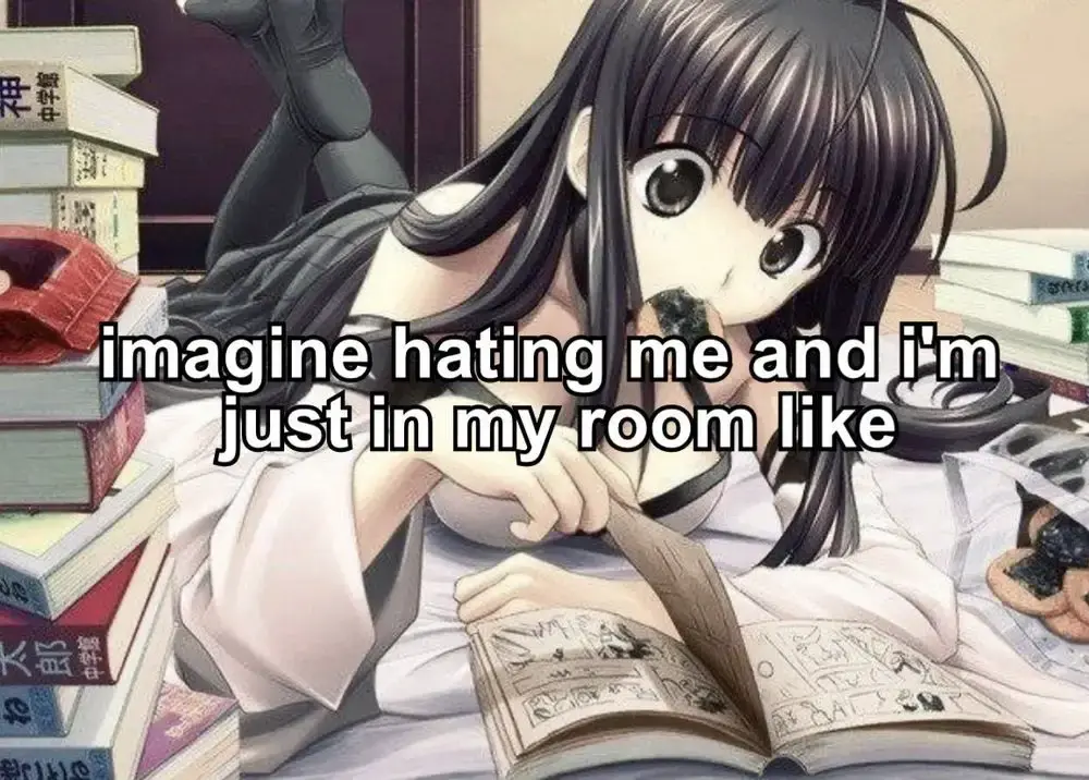 Picture of an anime girl reading manga and eating biscuits with the overlaid text: "imagine hating me and i'm just in my room like".