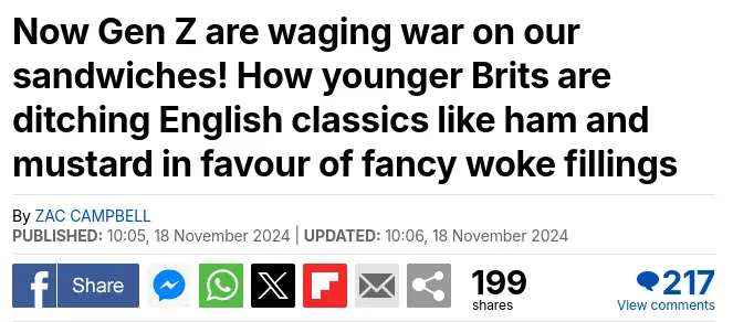 Daily Mail article: "Now Gen Z are waging war on our sandwiches! How younger Brits are ditching English classics like ham and mustard in favour of fancy woke fillings"