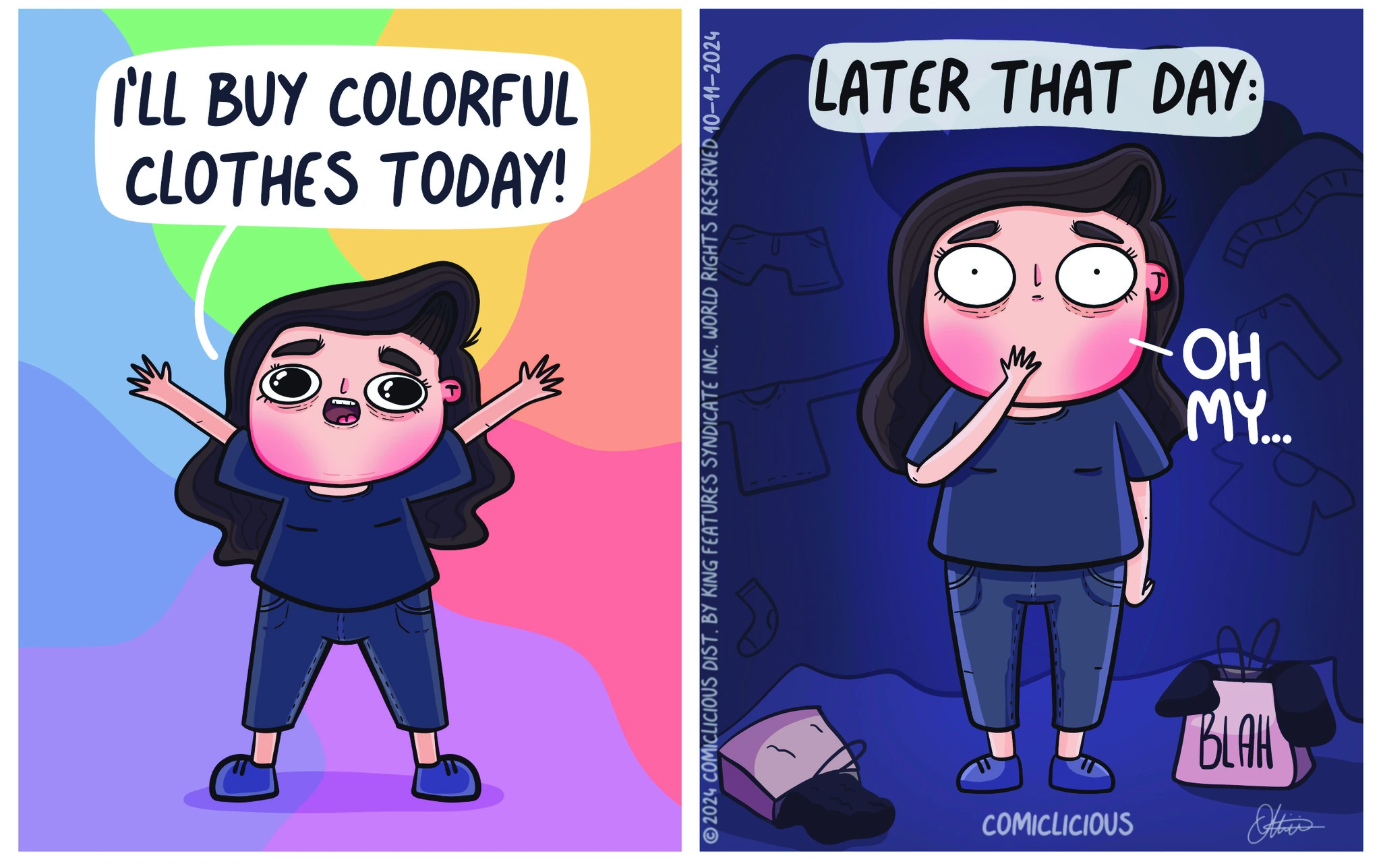 Panel 1: A woman in dark clothes in front of a rainbow background says, "I'll buy colorful clothes today!" Panel 2: The same women, surrounded by bags of dark clothes, in front of a dark background. A caption says "later that day" and the woman is saying, "Oh my..."