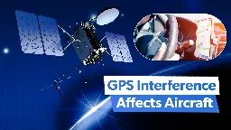 Explained: How GPS Interference Affects Aircraft & Why Military Powers Use It