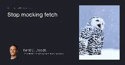 Stop mocking fetch