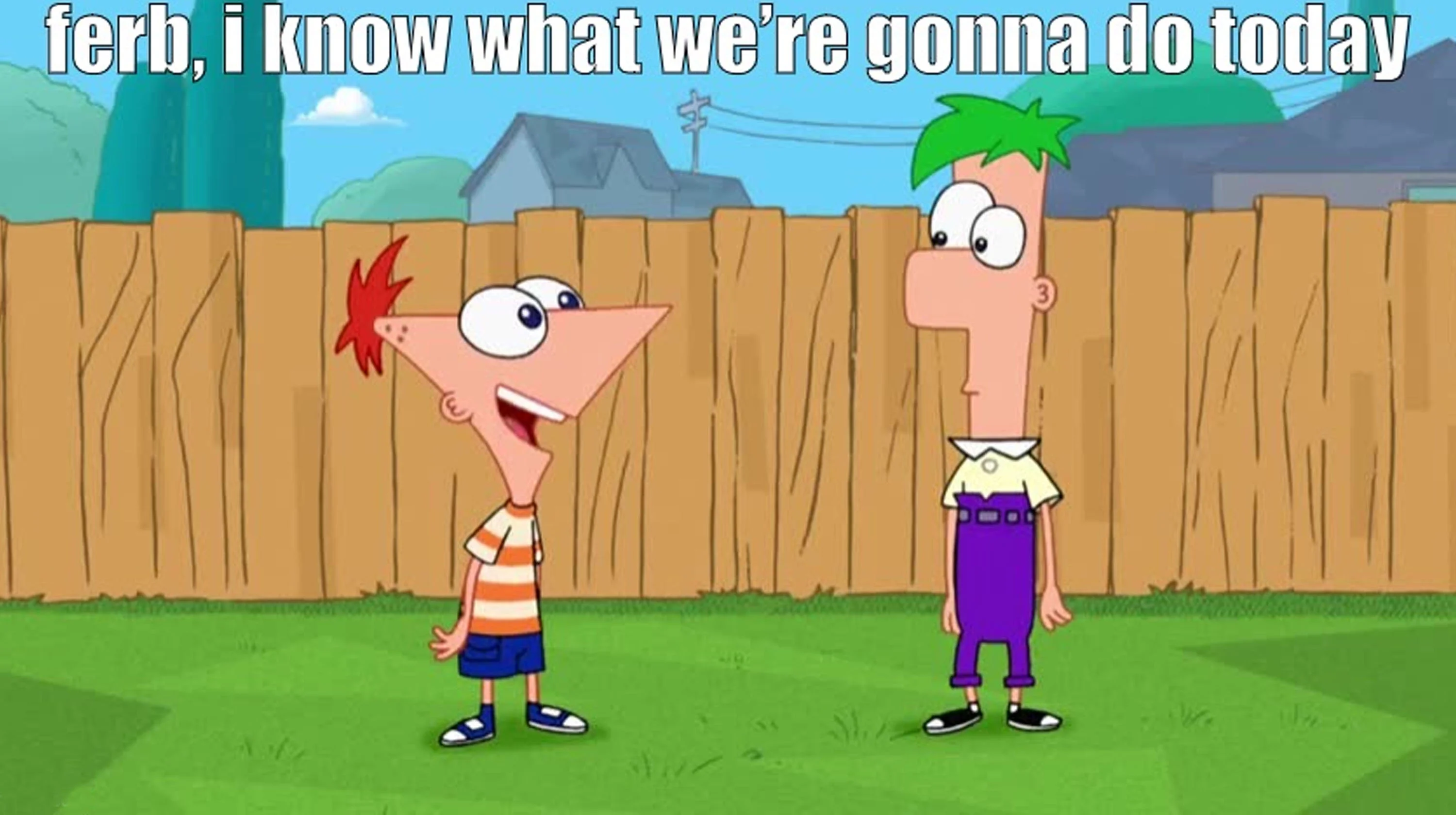 Ferb, I Know What We're Gonna Do Today