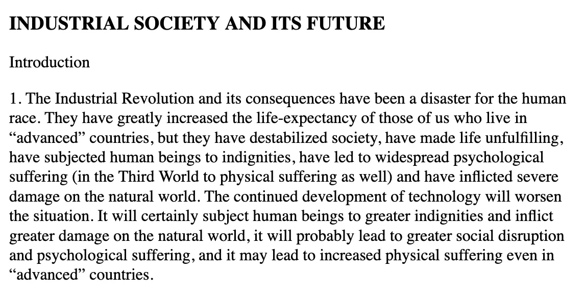 The first paragraph of Industrial Society and Its Future, the manifesto of Ted Kaczynski (no, I did not have to look up how to spell it, git gud)