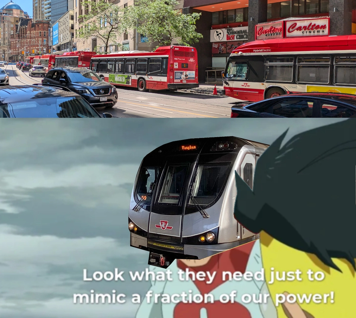 A meme. Panel 1 has an image with 5 red TTC busses back-to-back. The route number on the back indicates 1. Panel 2 has a Toronto Rocket subway train with the caption "Look what they need just to mimic a fraction of our power!"