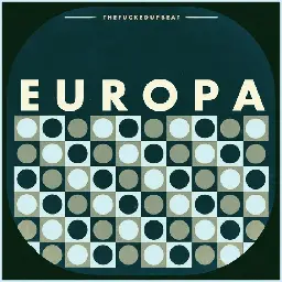 Europa/ The Umbrella Man, by The Fucked Up Beat