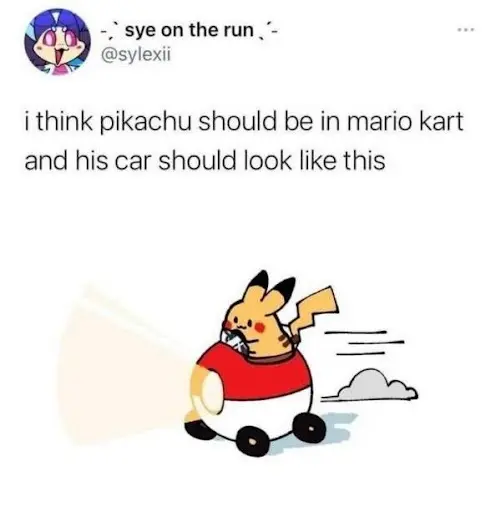 I think pikachu should be in mario kart and his car should look like this: pikachu in pokeball car